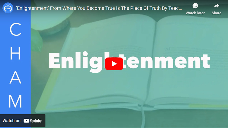 ‘Enlightenment’ From Where You Become True Is The Place Of Truth By Teacher Woo Myung